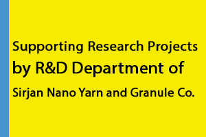 Supporting Research Projects by R&D Department of  Sirjan Nano Yarn and Granule Co.